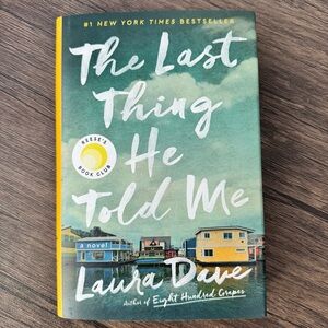 The Last Thing He Told Me by Laura Dave - Hardcover book - Reese’s Book Club
